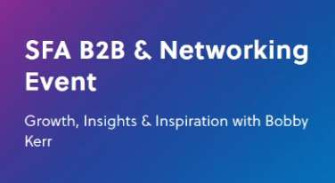 SFA B2B & Networking Event: Growth, Insights & Inspiration